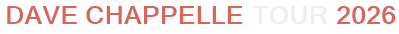 Dave Chappelle Tour 2026