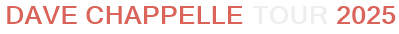 Dave Chappelle Tour 2025
